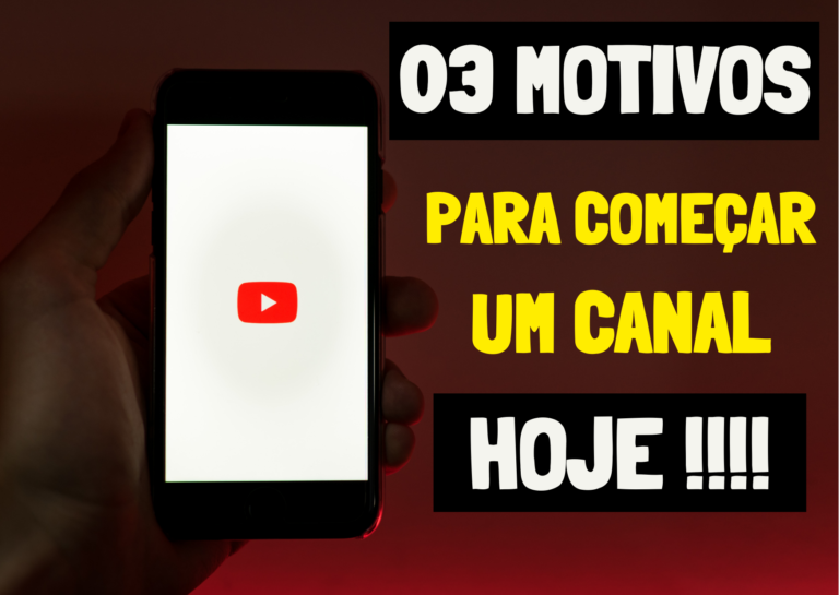 03 motivos para criar um canal no Youtube em 2022