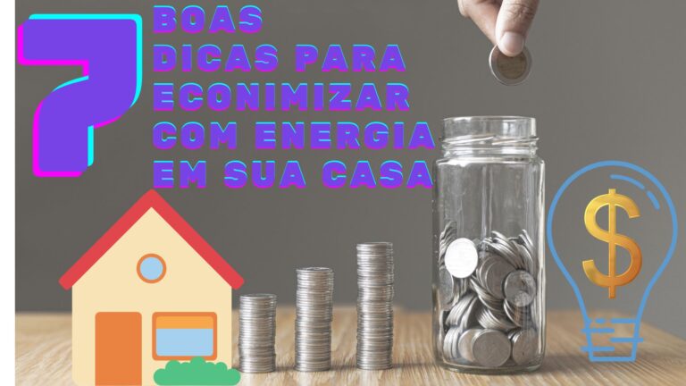 7 boas dicas para economizar com energia.
