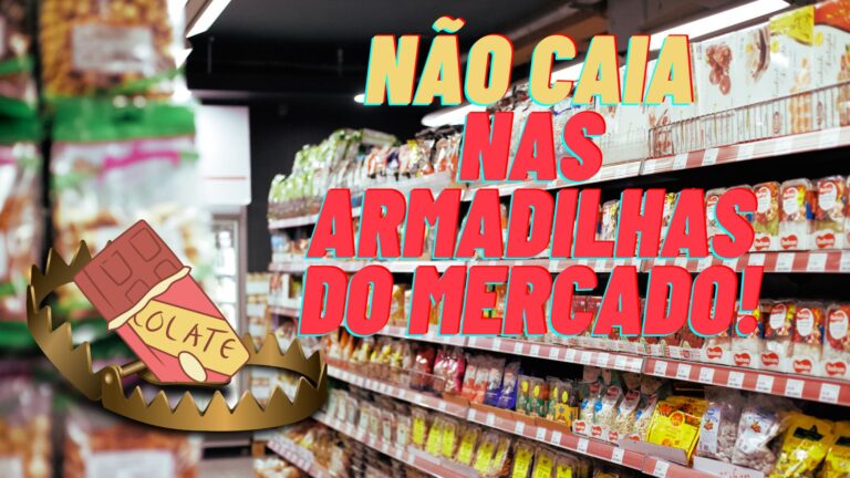 Não caia nas armadilhas do mercado!