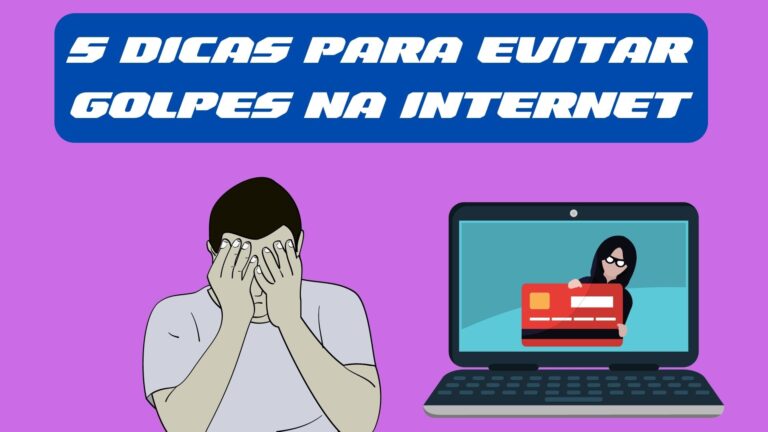 5 dicas para evitar golpes na internet