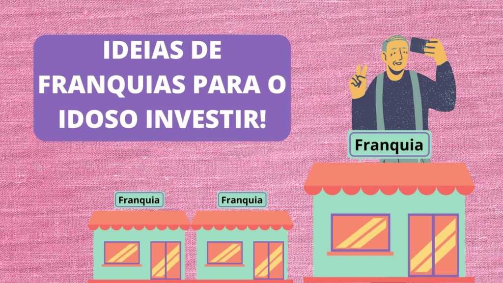 Ideias de franquias para o idoso investir!