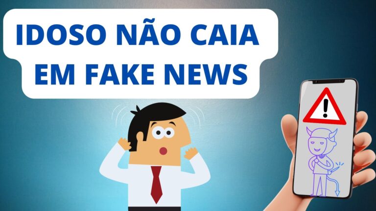 Idoso não caia mais em Fake News.