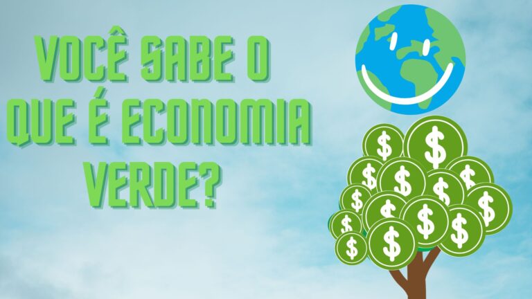 Você sabe o que é economia verde?
