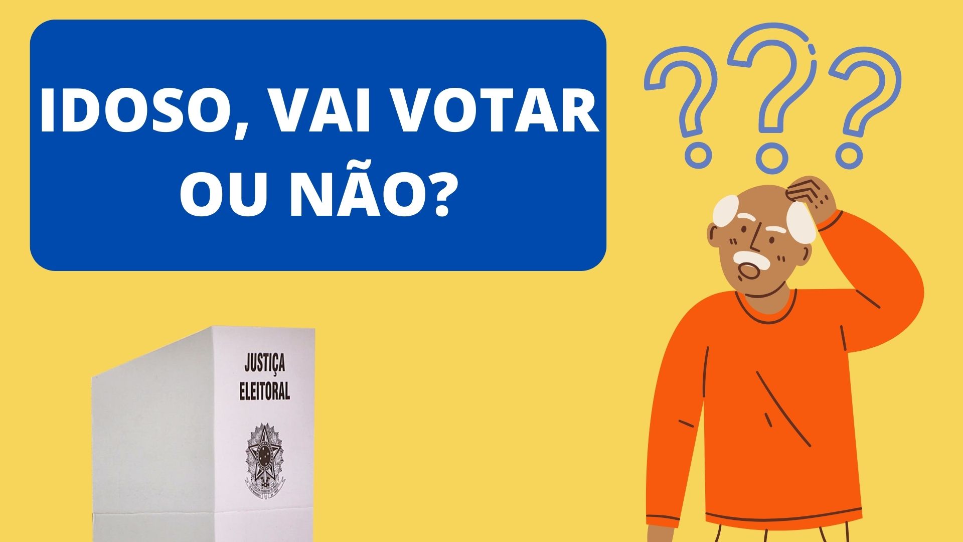 Idoso Vai Votar Ou Não? - Manualdoidoso.com.br