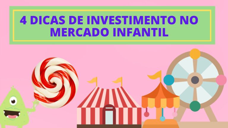 4 dicas de investimento no mercado infantil