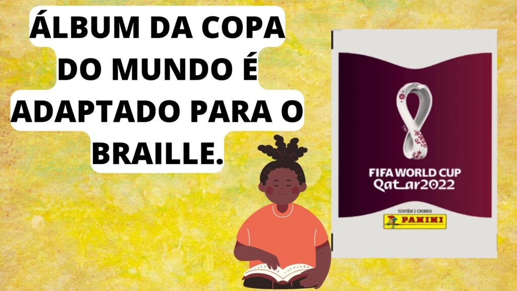 Álbum da copa do mundo é adaptado para o Braille.