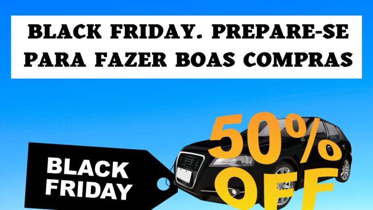 Black Friday. Prepare-se para fazer boas compras
