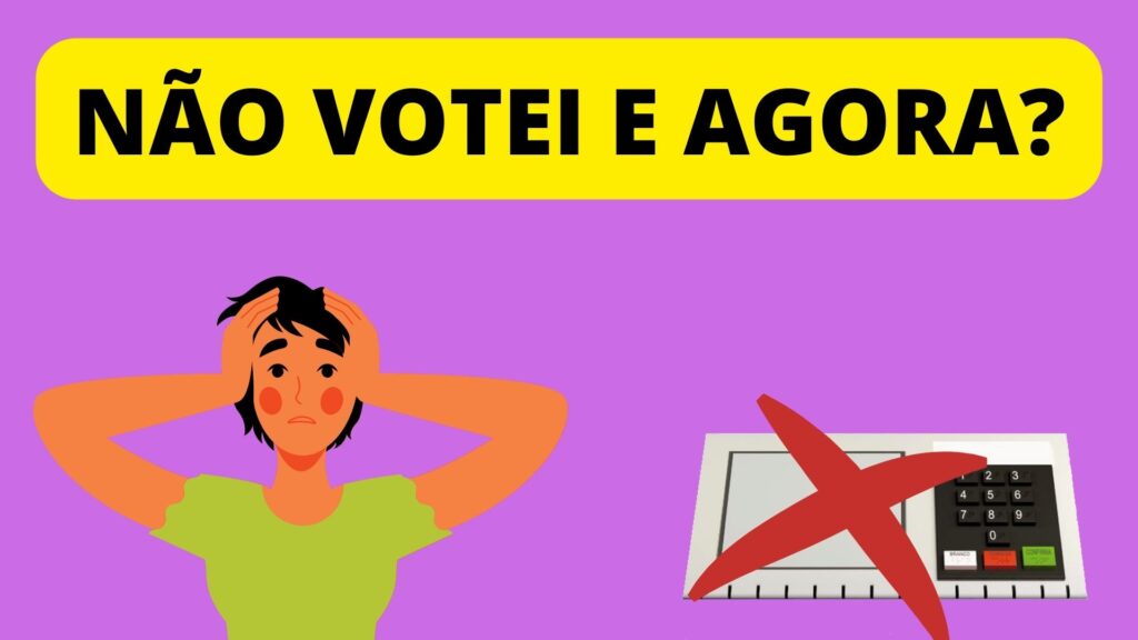 Não votei e agora?