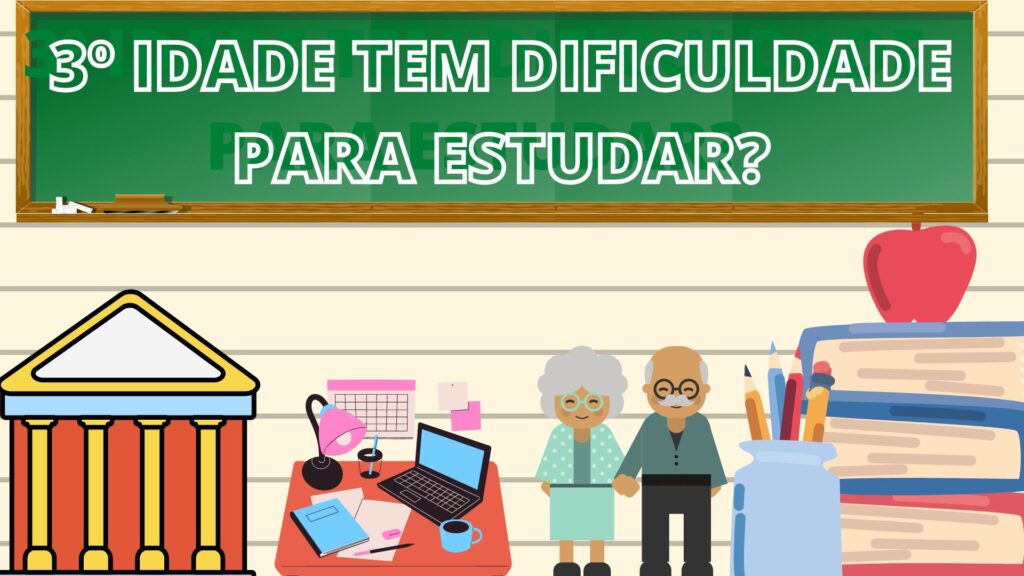 3º Idade tem dificuldade para estudar?