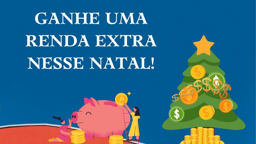 Ganhe uma renda extra nesse natal!