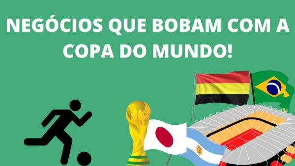 Negócios que bobam com a Copa do Mundo! - manualdoidoso.com.br