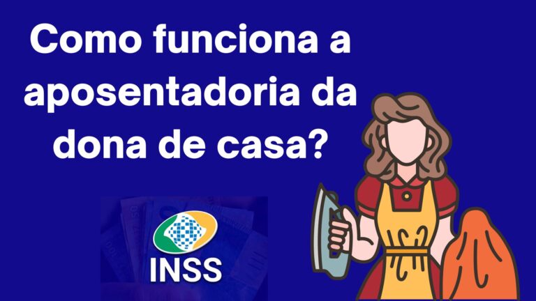 Como funciona a aposentadoria da dona de casa?