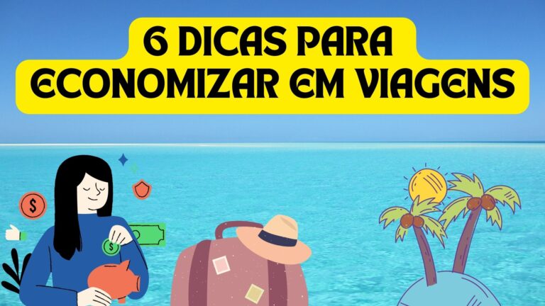 6 dicas para economizar em viagens