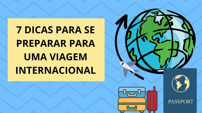 7 dicas para se preparar para uma viagem internacional