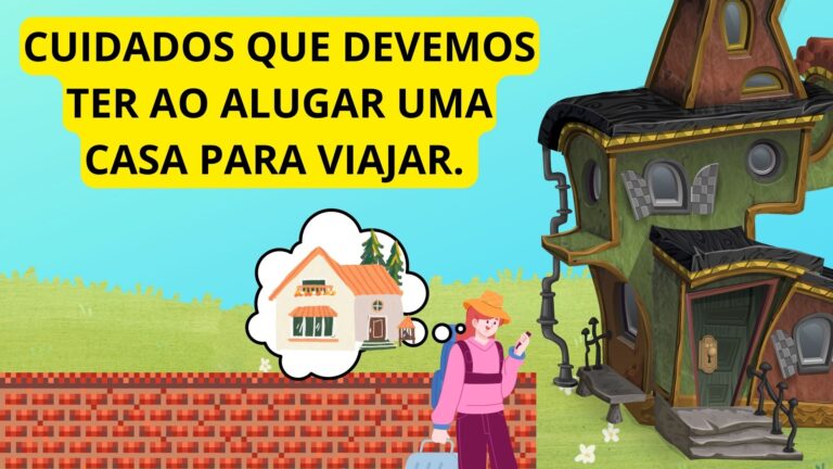 Cuidados que devemos ter ao alugar uma casa para viajar.