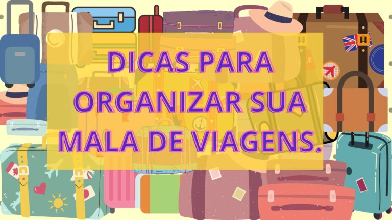Dicas para organizar sua mala de viagens.