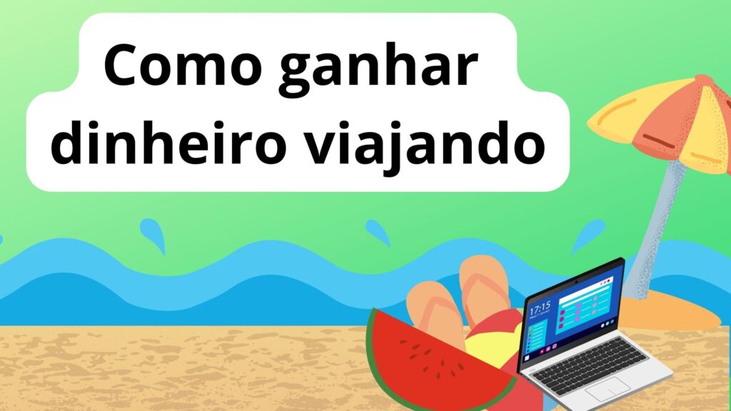 Como ganhar dinheiro viajando