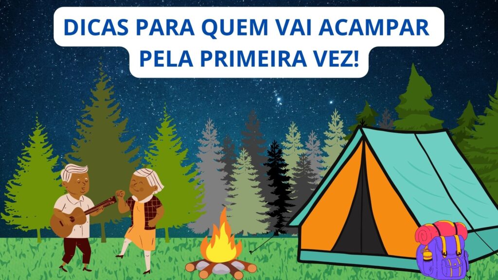 Dicas para quem vai acampar pela primeira vez!