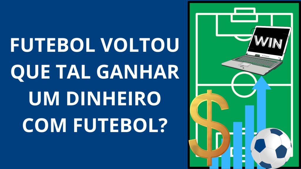 Futebol  voltou  que tal ganhar um dinheiro com futebol?