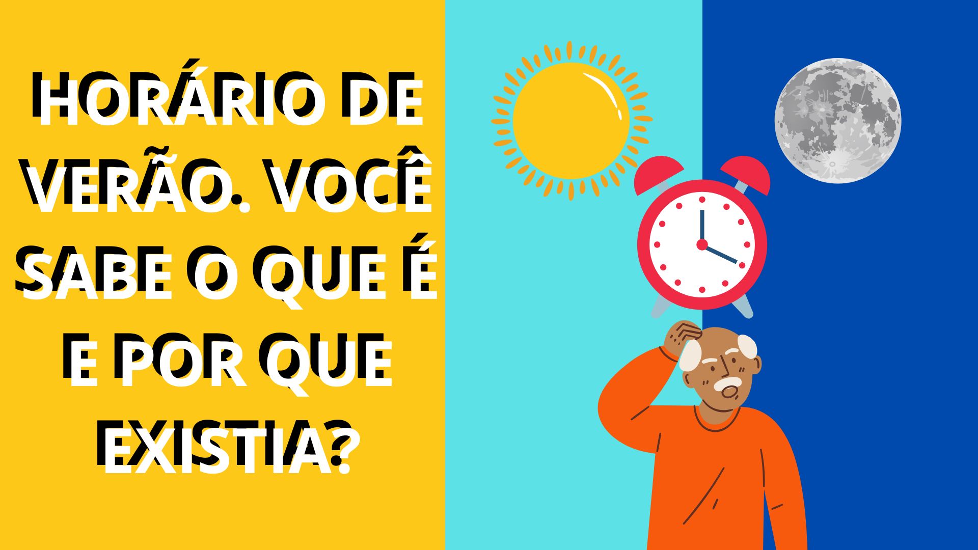 Horário de verão. Você sabe o que é e por que existia?