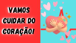 Vamos cuidar do coração!